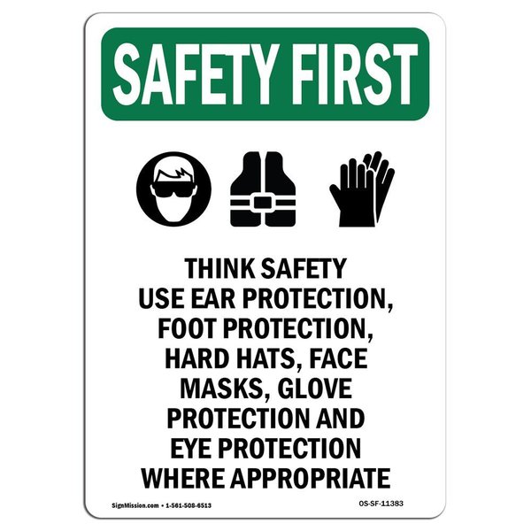 Signmission OSHA SAFETY FIRST Sign, Think Safety Use Ear W/ Symbol, 18in X 12in Aluminum, 12" W, 18" L, Portrait OS-SF-A-1218-V-11383
